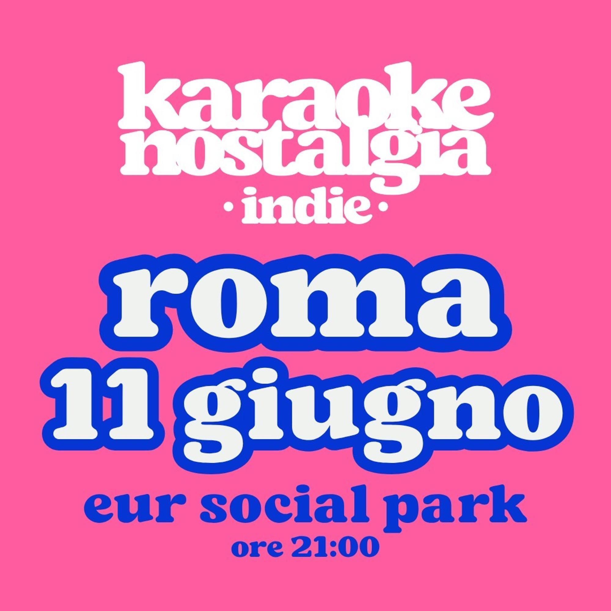 KARAOKE INDIE ROMA + INDIE CLUB PARTY - 11 GIUGNO - EUR SOCIAL PARK - DALLE 21:00