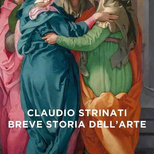 Claudio Strinati - "Breve storia dell’arte"