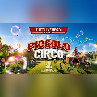 TUTTI I VENERDI – IL PICCOLO CIRCO @ Parco Laurentino