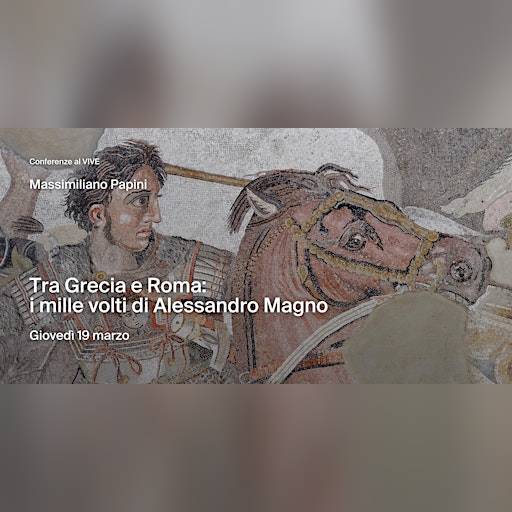 Tra Grecia e Roma: i mille volti di Alessandro Magno