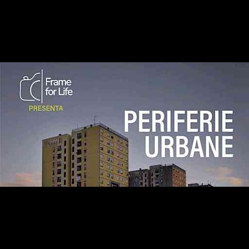 Festival di Fotografia "Periferie Urbane"