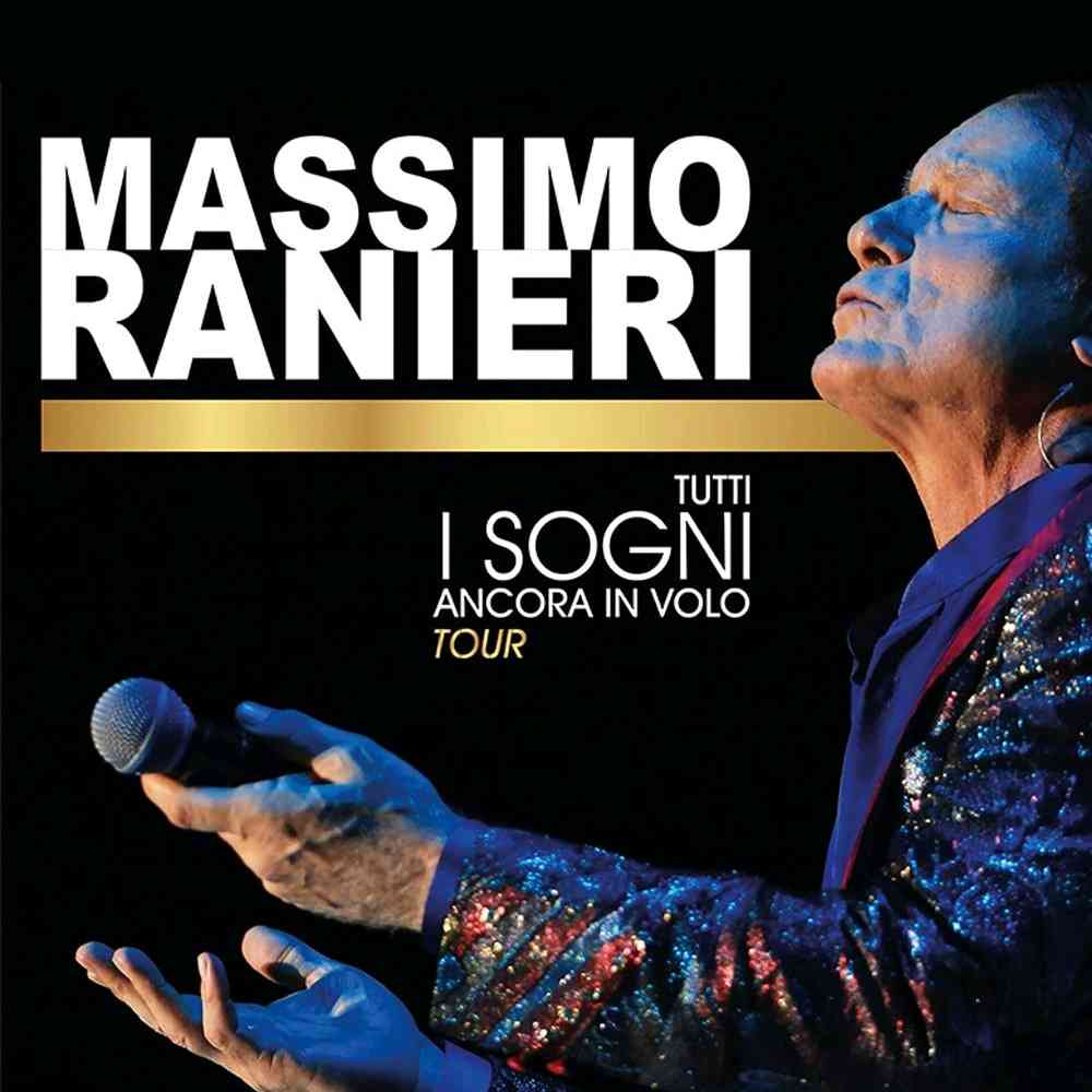 Tutti i sogni ancora in volo - MASSIMO RANIERI | Roma - Teatro Auditorium Parco della Musica - CAVEA 23-24
