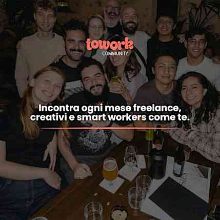 ToWork Community Roma – Conosci altri freelance e remote workers