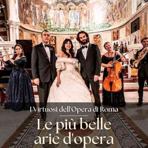 Le più belle arie d'opera - I Virtuosi dell'Opera di Roma | Roma - Teatro Chiesa di San Paolo entro le Mura 23-24