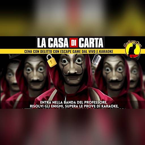 CENA CON DELITTO  Escape "LA CASA DI CARTA" di GialliperCaso