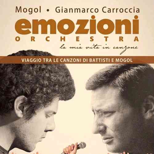 MOGOL, GIANMARCO CARROCCIA-EMOZIONI - Viaggio tra le canzoni di Battisti e Mogol