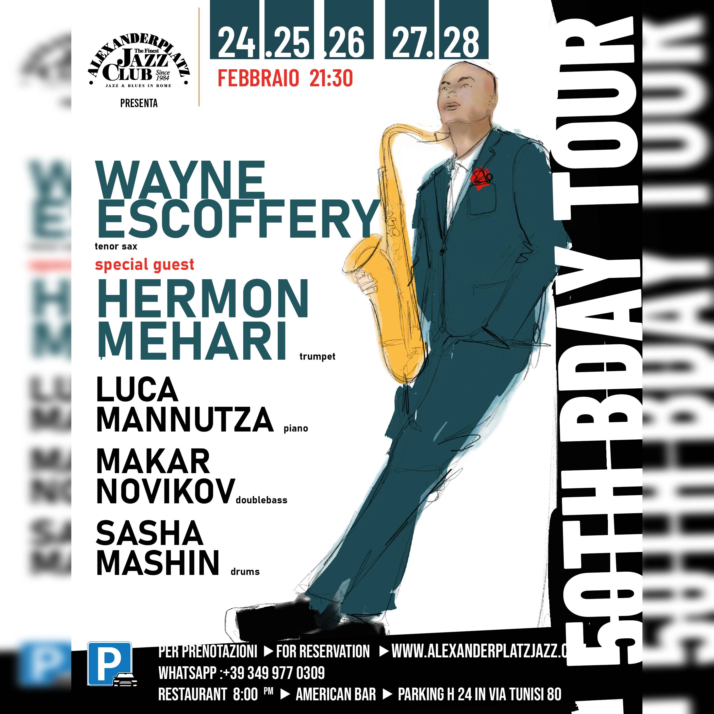 WAYNE  ESCOFFERY special guest HERMON MEHARI THE 50B-DAYTOUR