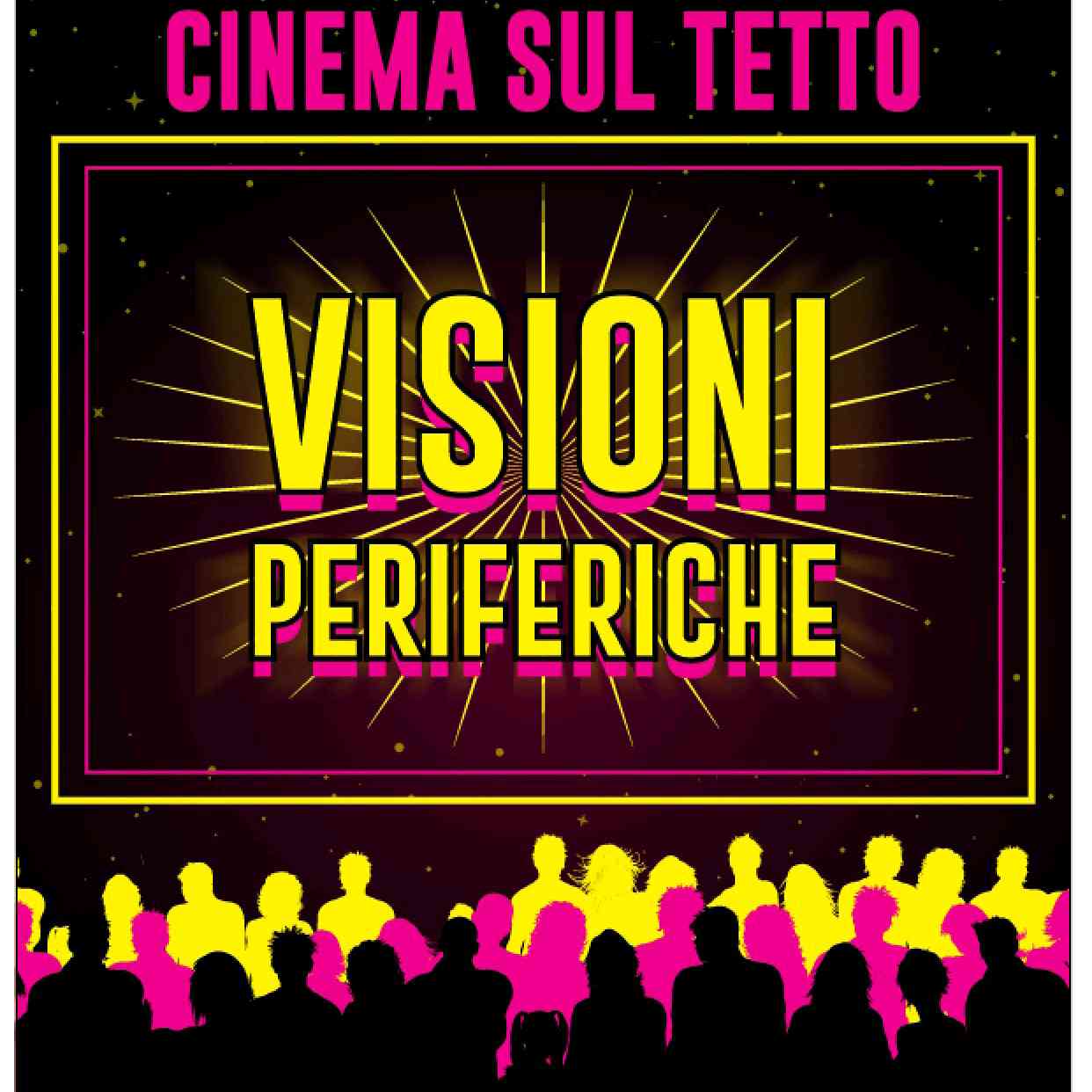 Cinema sul tetto - Visioni periferiche