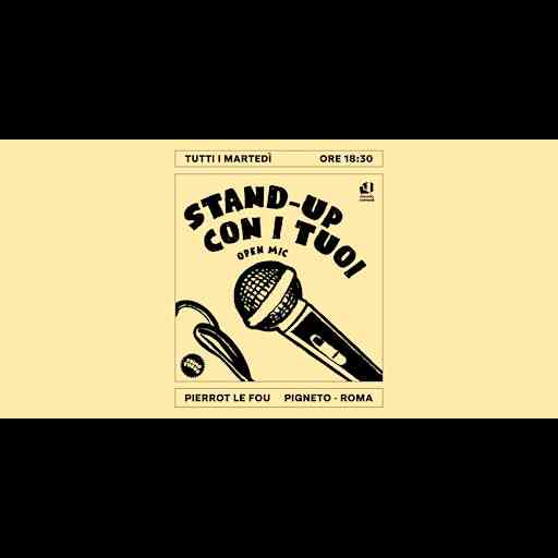 Stand up con i tuoi - Open Mic PRIMO TURNO