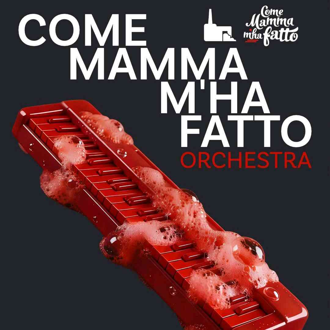 Come Mamma M'ha Fatto Orchestra
