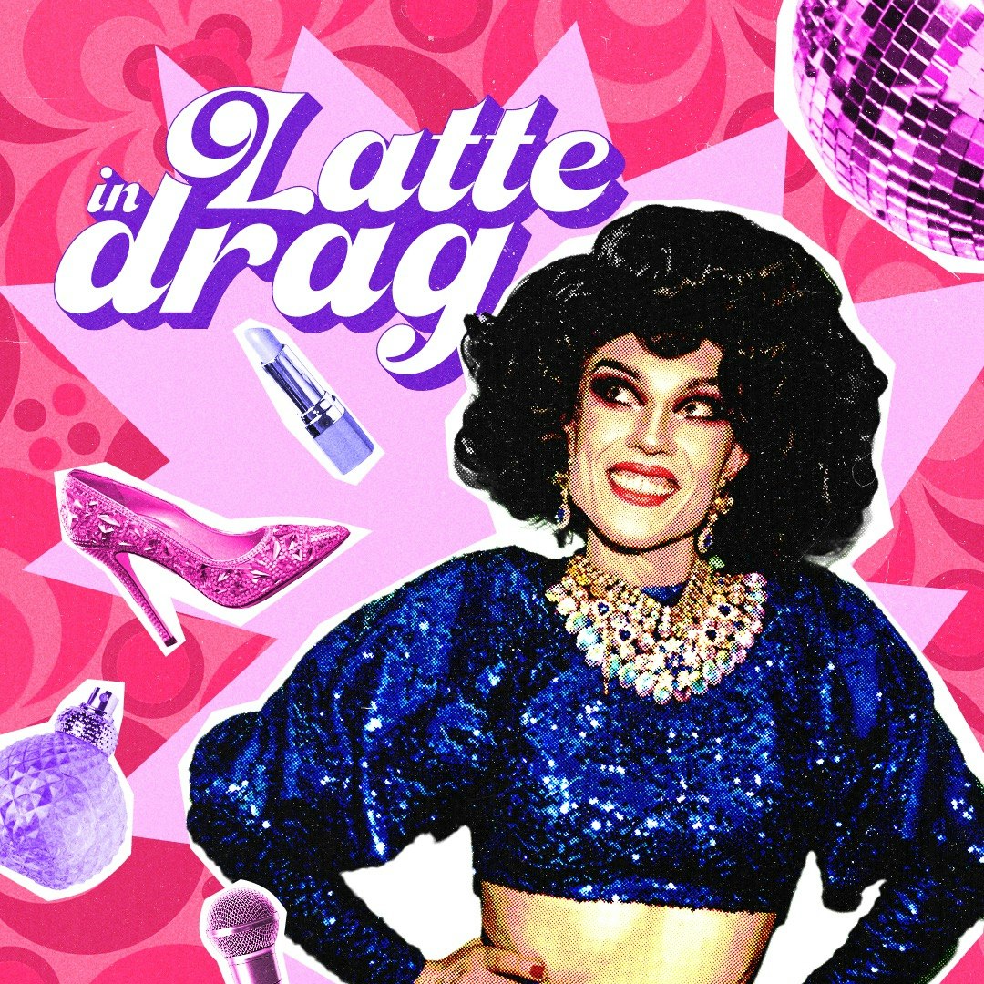 LATTE IN DRAG – Il party oltre gli schemi