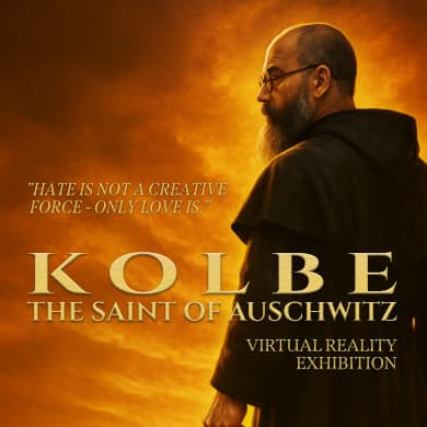 KOLBE - THE SAINT OF AUSCHWITZ- VIRTUAL REALITY EXHIBITION