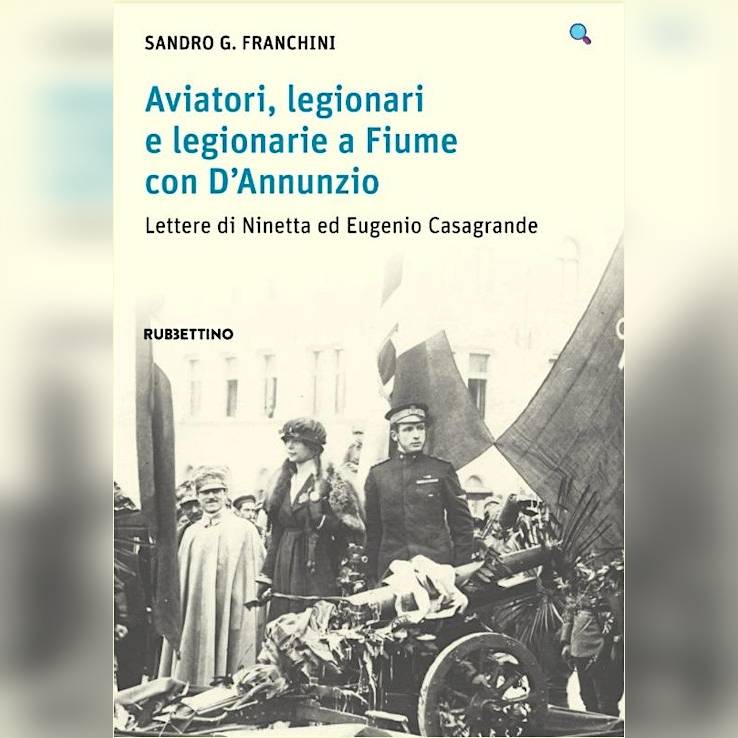 Aviatori, legionari e legionarie a Fiume con D’Annunzio