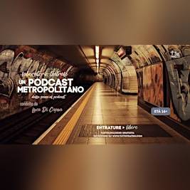 Un podcast metropolitano