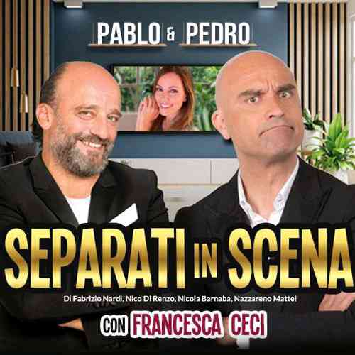 Separati in scena - PABLO E PEDRO | Roma - Teatro Tirso De Molina 24-25
