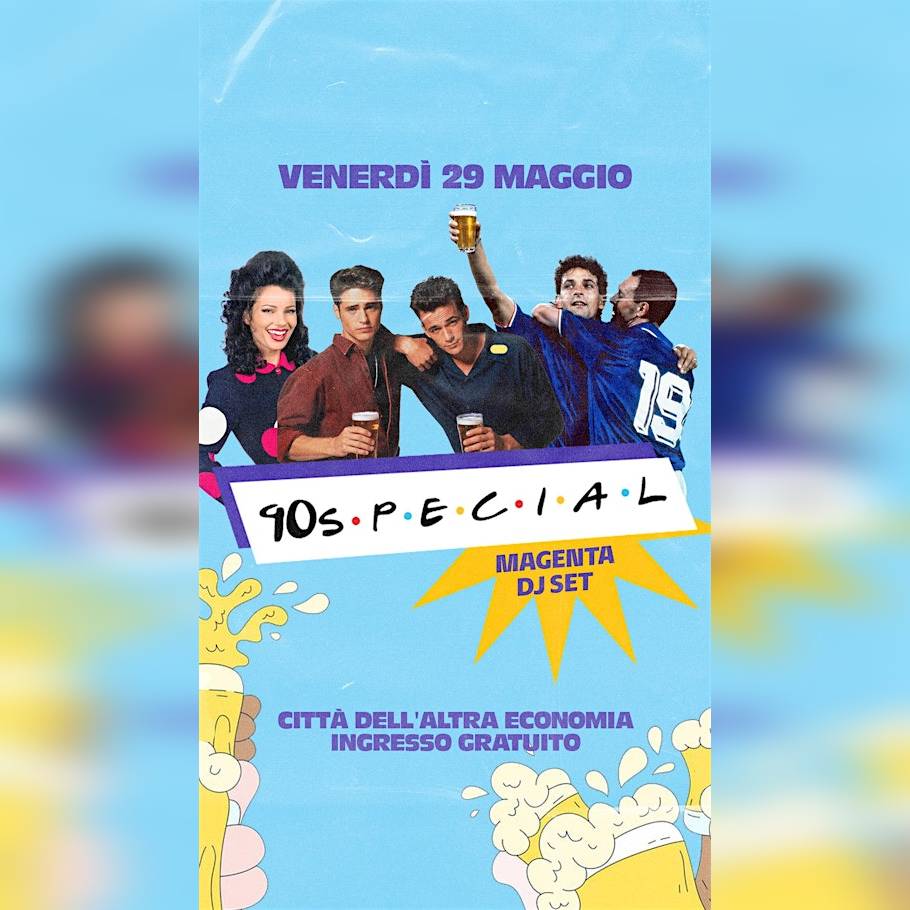 90 SPECIAL ✨VENERDÌ 29 MAGGIO