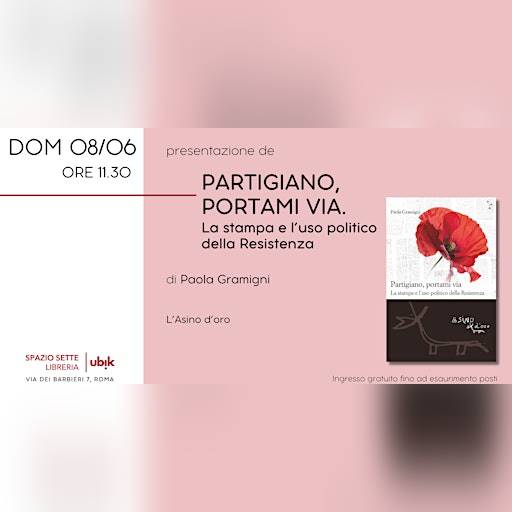 Presentazione de "Partigiano, portami via"