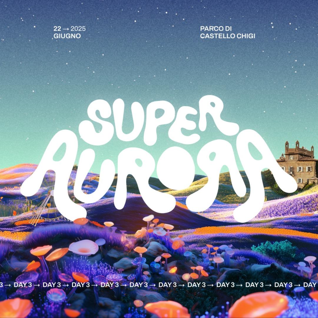DAY 3 - SUPERAURORA FESTIVAL 2025