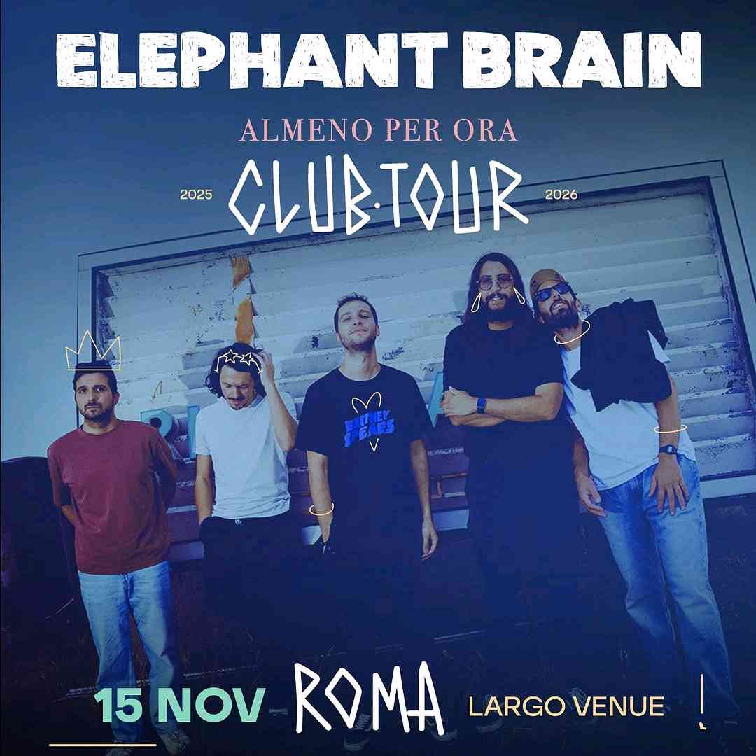 Elephant Brain - Almeno Per Ora Club Tour