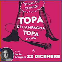 STAND UP COMEDY SHOW: Topa di campagna, topa di città by Lucia Arrigoni