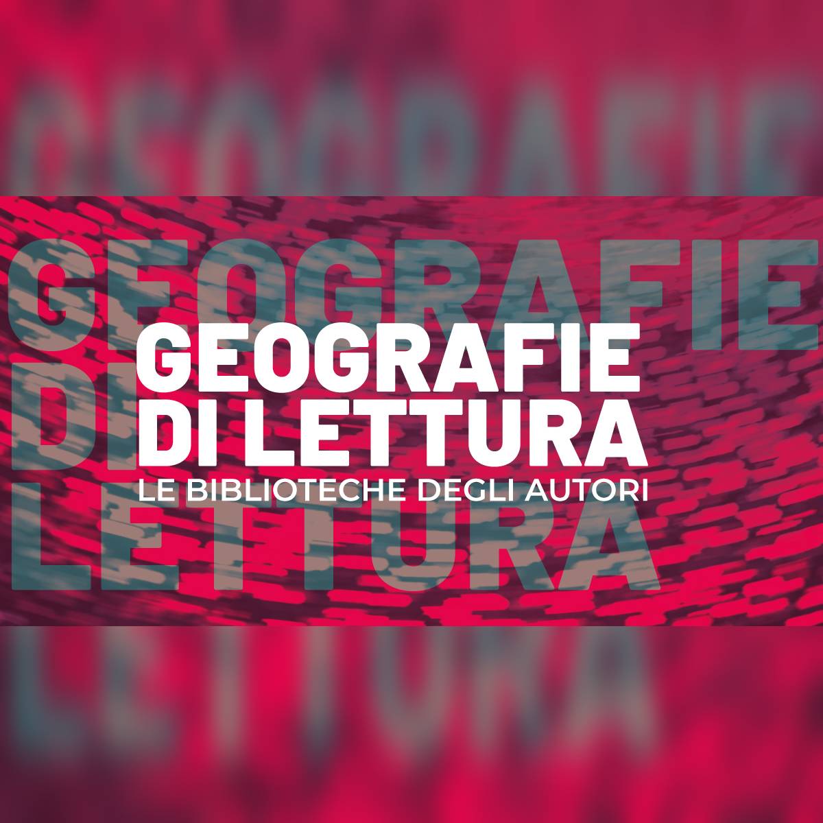 GEOGRAFIE DI LETTURA: LE BIBLIOTECHE DEGLI AUTORI