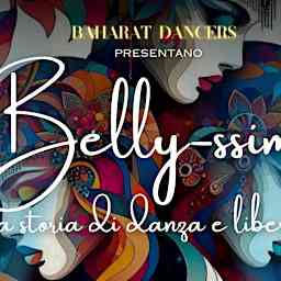 BELLY-SSIME, storie di danza e libertà