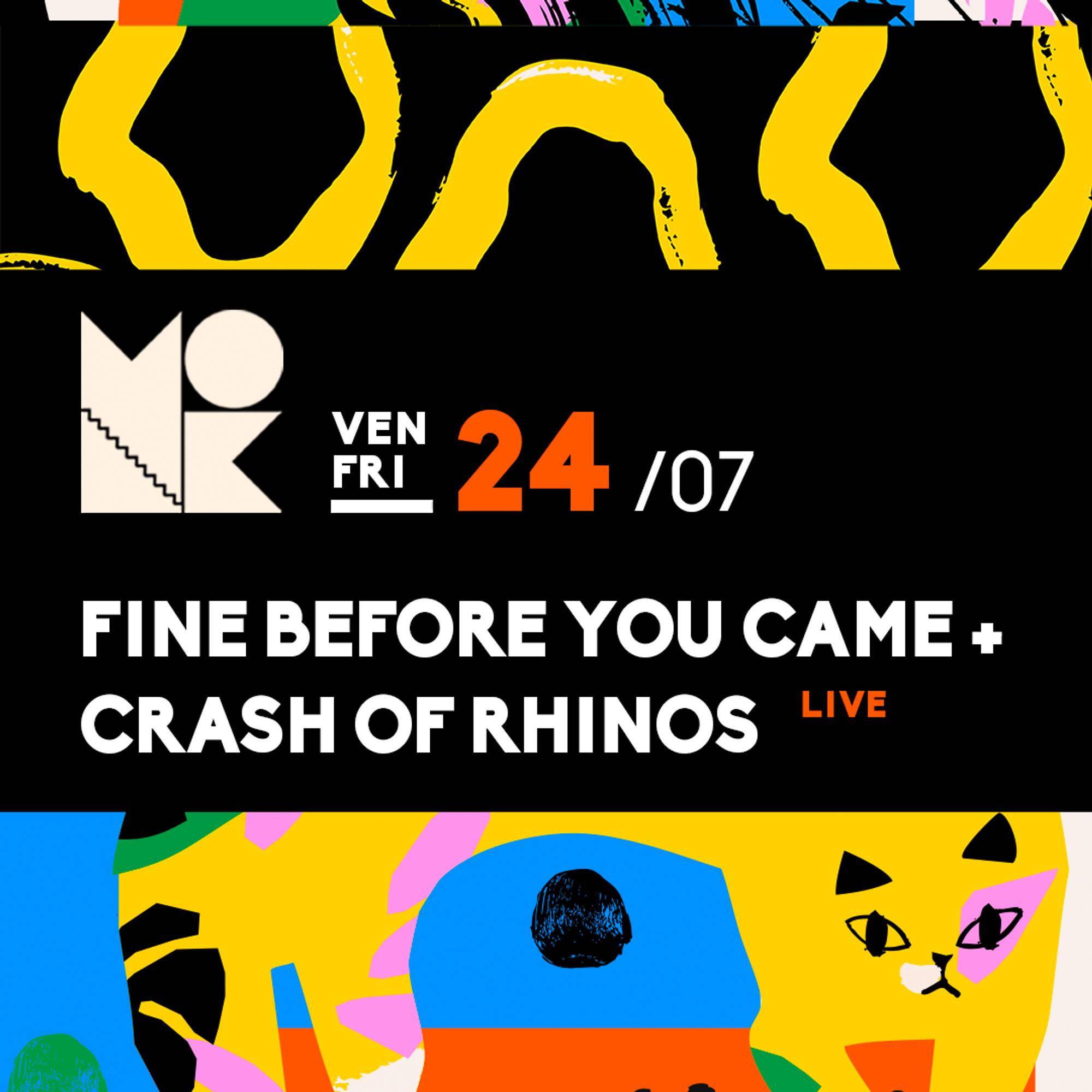 FINE BEFORE YOU CAME + CRASH OF RHINOS