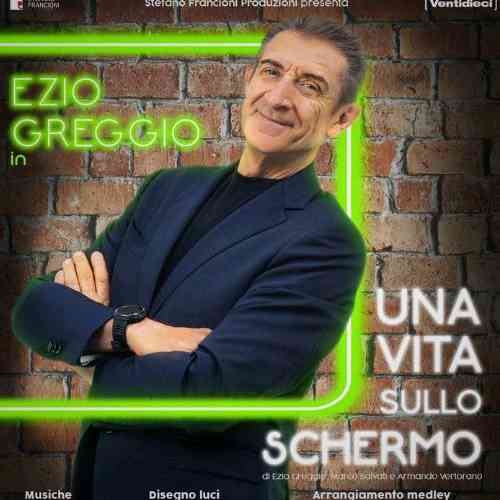 Una vita sullo schermo - EZIO GREGGIO | Roma - Teatro Arena Tor Bella Monaca 23-24