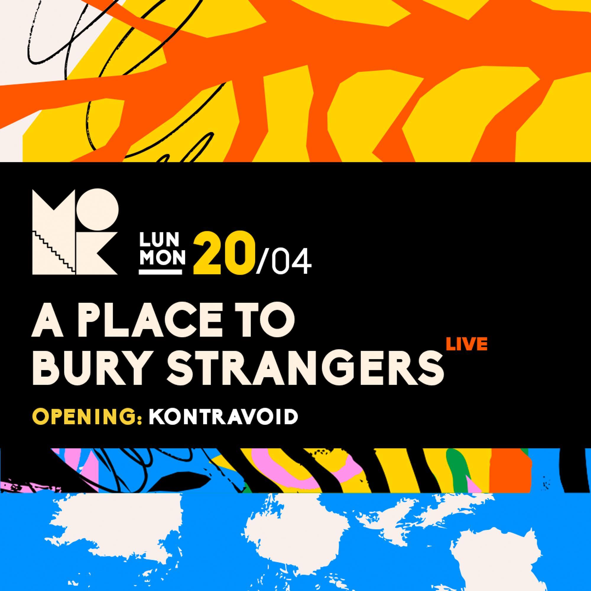 A PLACE TO BURY STRANGERS + KONTRAVOID