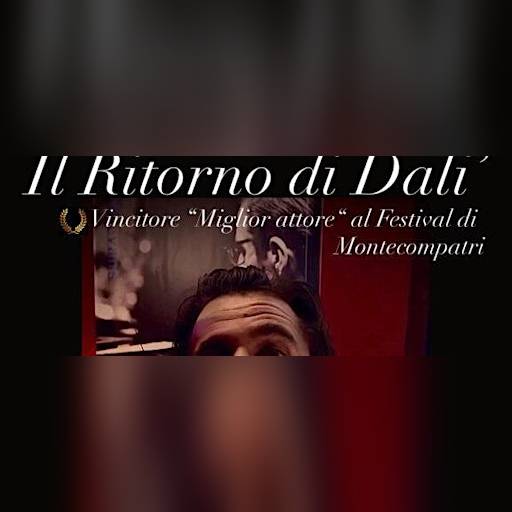 Spettacolo teatrale "Il ritorno di Dalì"