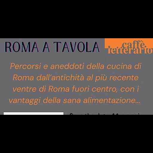Roma a tavola, l'alimentazione si unisce alla narrazione