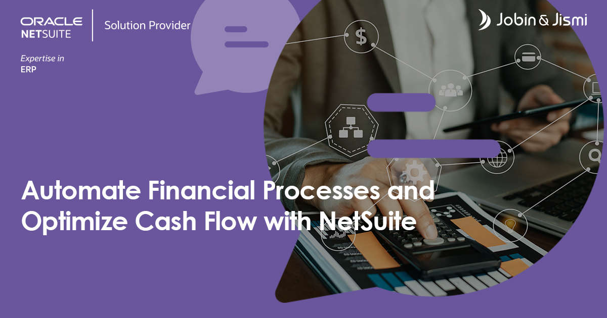 How Netsuite Erp Automates Financial Processes And Boosts Cash Flow How Netsuite Erp Automates Financial Processes And Boosts Cash Flow