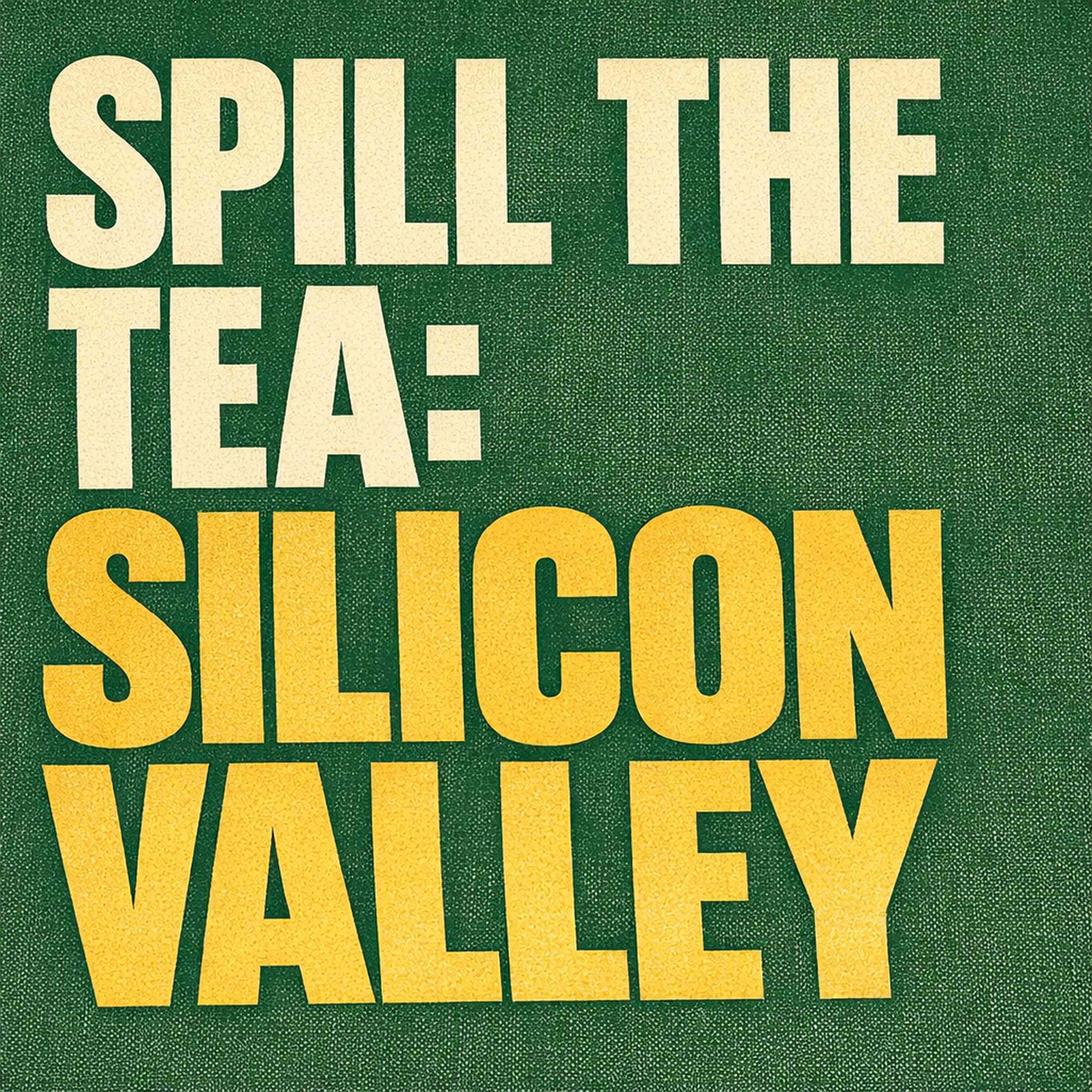 Spill the Tea: Silicon Valley cover