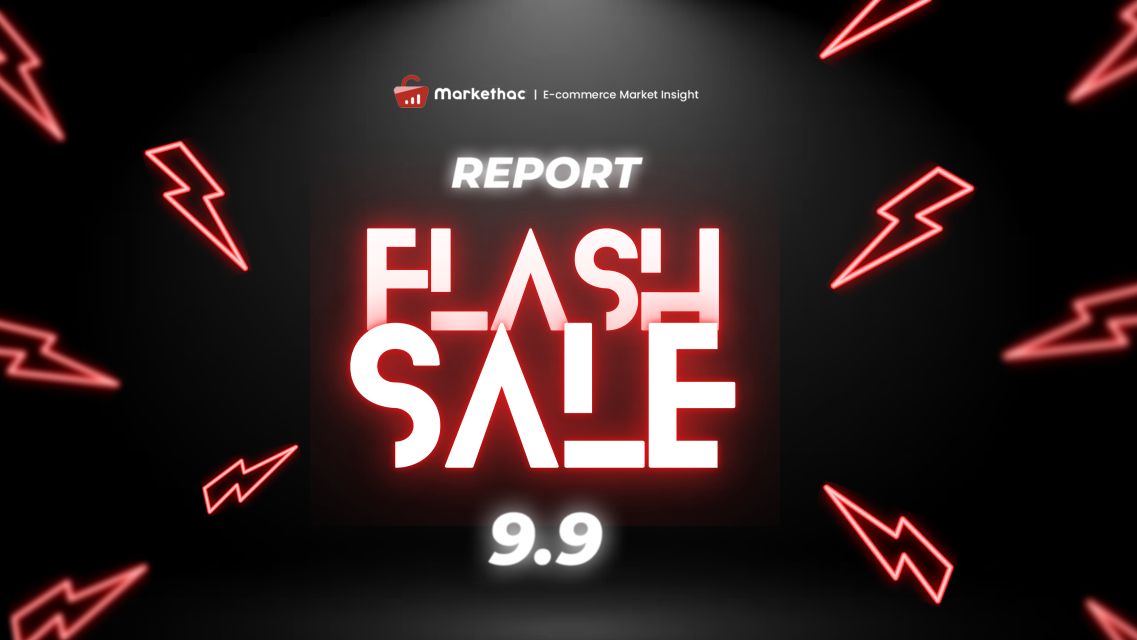 Markethac Insight : Flash Sale 9.9 2023