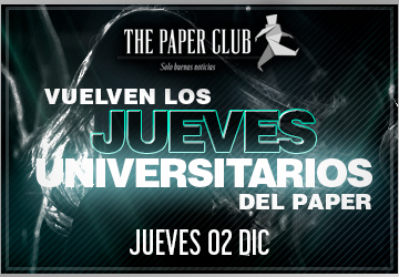 JUEVES UNIVERSITARIOS - THE PAPER CLUB