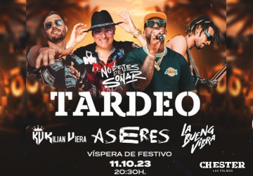 TARDEO | Kilian Viera, Buena Vibra y Aseres - CHESTER LAS PALMAS