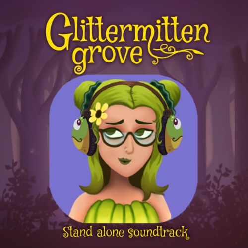 Glittermitten Grove (Original Game Soundtrack)