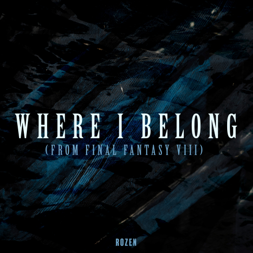 Where I Belong (from "FINAL FANTASY VIII")