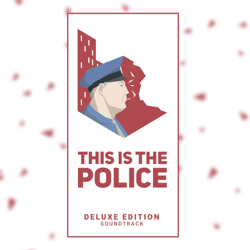 This Is The Police (Original Game Soundtrack) [Deluxe Edition]