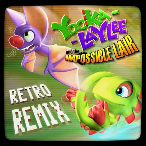 Yooka-Laylee and the Impossible Lair: Retro Remix Soundtrack