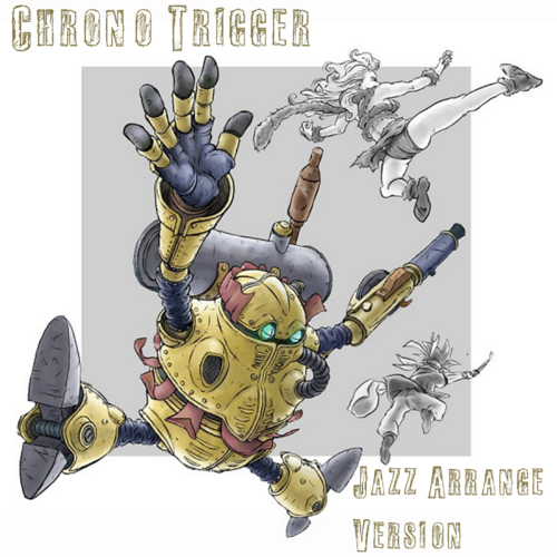 Jazz Arrange Version: Chrono Trigger