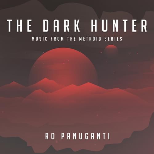 The Dark Hunter (Music from the Metroid Series)