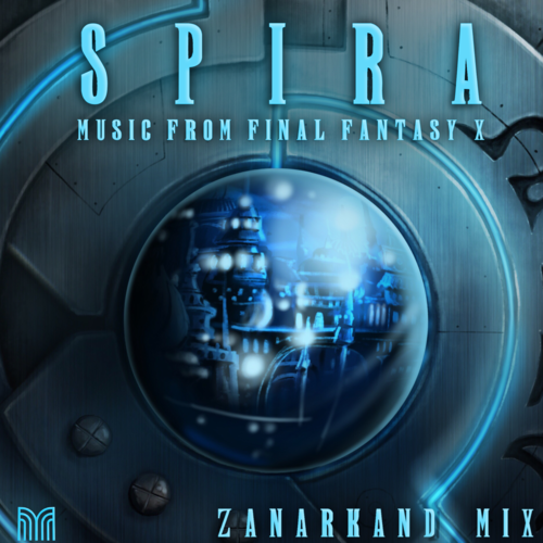 SPIRA: Music from Final Fantasy X (Zanarkand Mix)