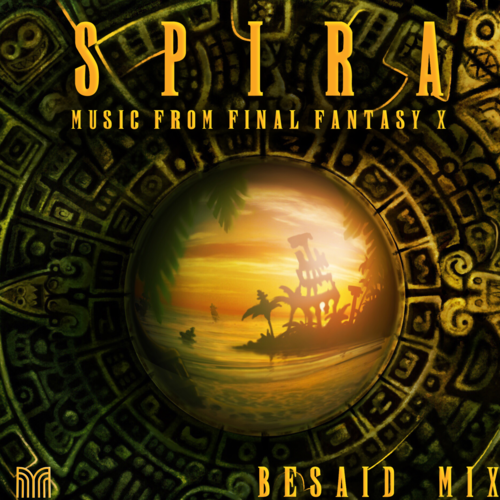 SPIRA: Music from Final Fantasy X (Besaid Mix)