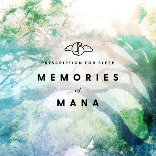 Prescription for Sleep: Memories of Mana [from Lullabies of Mana]