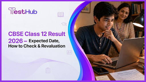 CBSE Class 12 Result 2026: Expected Date, How to Check & Revaluation