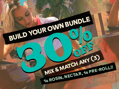 30% Off Build Your Own Bundle: 1g Rosin, Nectars, 1g Pre-Rolls