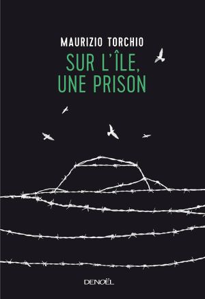 Torchio Sur l'île, une prison