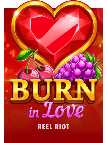 Burn in Love