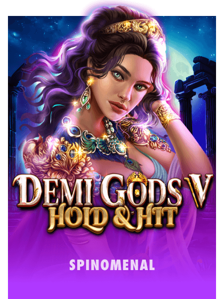 Demi Gods V - Hold and Hit